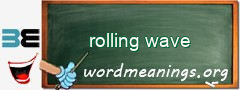 WordMeaning blackboard for rolling wave